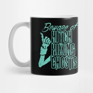 Beware of Hitchhiking Ghosts Mug